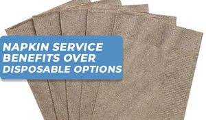 Napkin Service Benefits Over Disposable Options