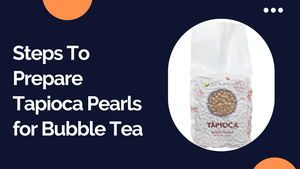 Steps to Prepare Tapioca Pearls for Bubble Tea
